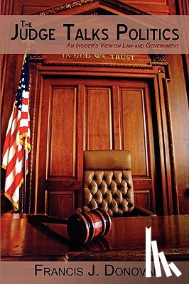 Donovan, Francis J - The Judge Talks Politics
