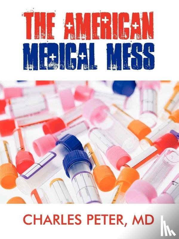 Peter, Charles - The American Medical Mess