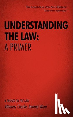 Ware, Attorney Charles Jerome - Understanding the Law