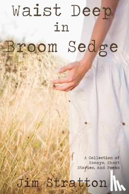Stratton, Jim - Waist Deep in Broom Sedge