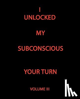 Rohrer, Todd Andrew - I Unlocked My Subconscious Your Turn