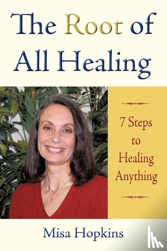 Hopkins, Misa - The Root of All Healing