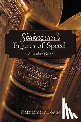 Pogue, Kate Emery - Shakespeare's Figures of Speech