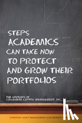 Sigmon Phd Mba, Tony W - Steps Academics Can Take Now to Protect and Grow Their Portfolios