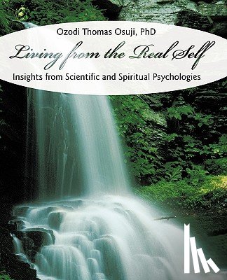 Osuji, Ozodi Thomas - Living from the Real Self