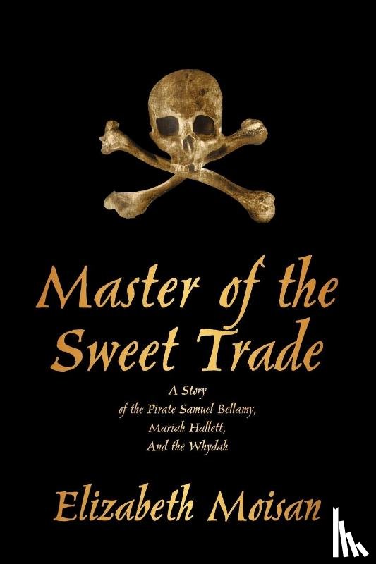 Elizabeth Moisan, Moisan - Master of the Sweet Trade