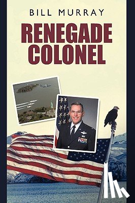 Bill Murray, Murray - Renegade Colonel