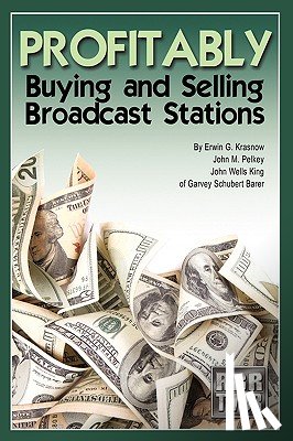 Krasnow, Erwin - Profitably Buying and Selling Broadcast Stations