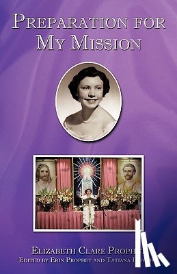 Elizabeth Clare Prophet, Clare Prophet - Preparation for My Mission