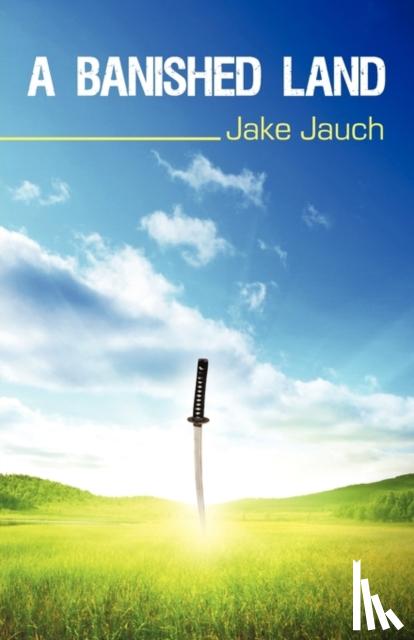 Jake Jauch, Jauch - A Banished Land