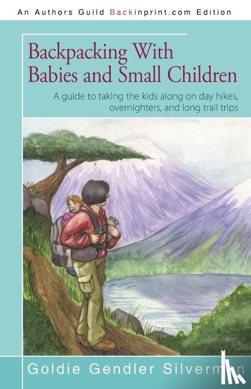 Goldie Silverman - Backpacking With Babies and Small Children