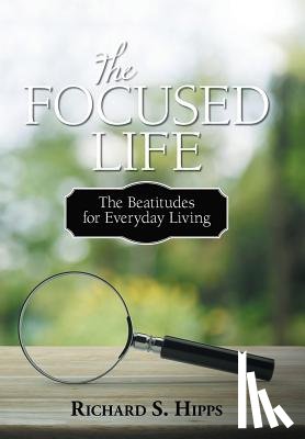 Hipps, Richard S - The Focused Life