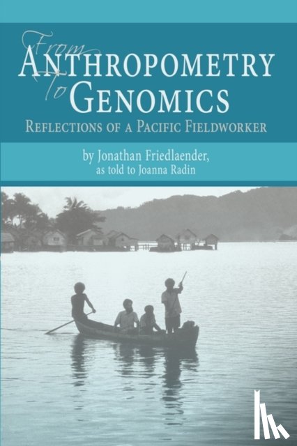 Friedlaender, Jonathan S (Temple University (Emeritus)) - From Anthropometry to Genomics