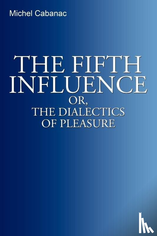 Michel Cabanac - The Fifth Influence