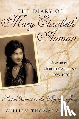 Auman, William Thomas, Auman, Mary Elizabeth - The Diary of Mary Elizabeth Auman, Seagrove, North Carolina, 1928-1930