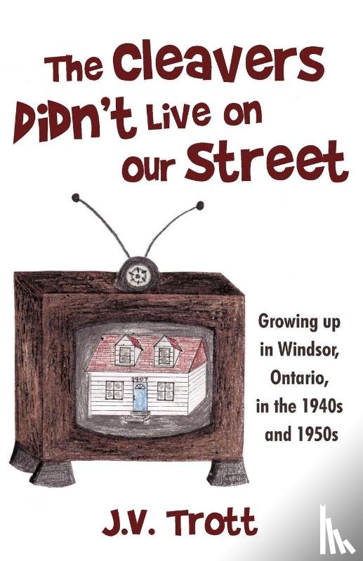 J V Trott - The Cleaver's Didn't Live on Our Street