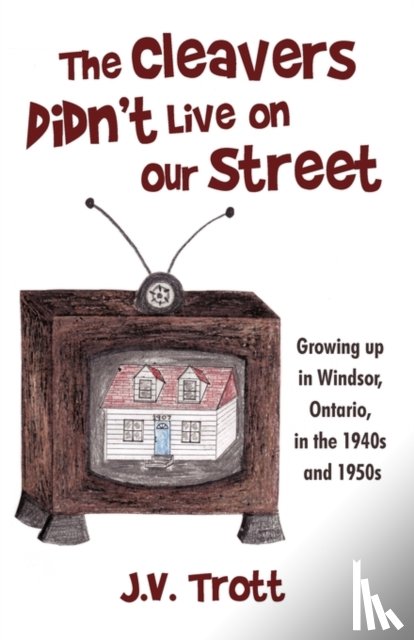 J V Trott - The Cleaver's Didn't Live on Our Street