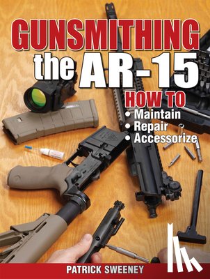 Sweeney, Patrick - Gunsmithing - The AR-15