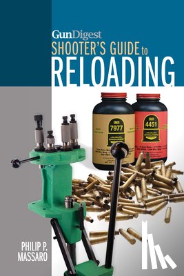 Massaro, Philip P. - Gun Digest Shooter’s Guide to Reloading