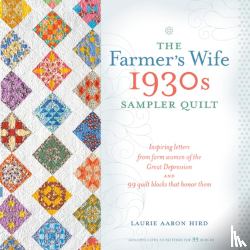 Hird, Laurie Aaron - The Farmer's Wife 1930s Sampler Quilt