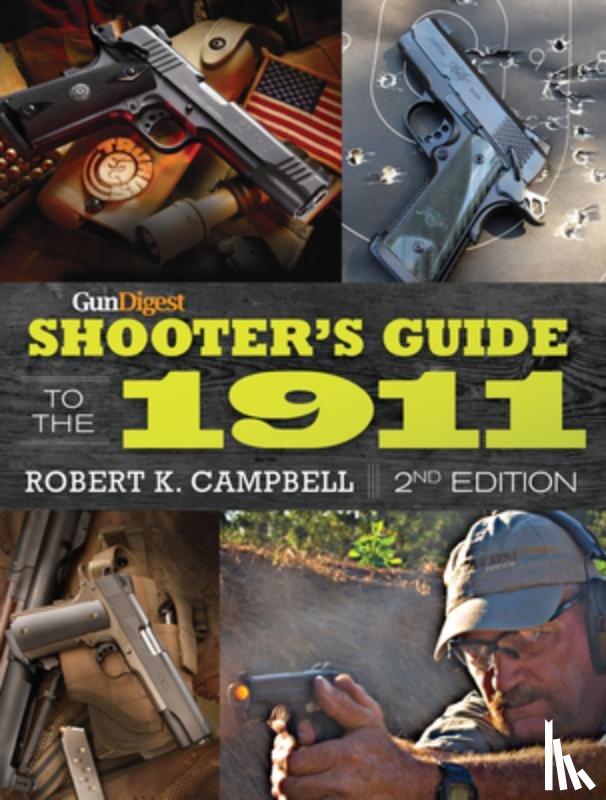 Campbell, Robert K. - Gun Digest Shooter’s Guide to the 1911