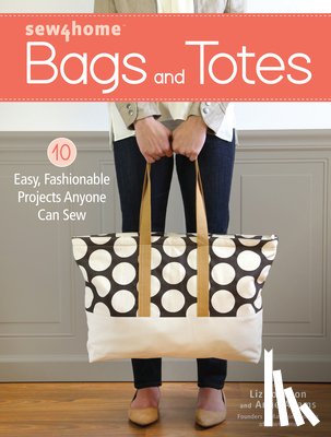 Johnson, Liz, Adams, Anne - Sew4Home Bags and Totes