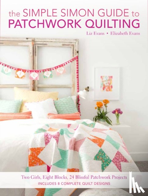 Evans, Elizabeth & Liz - The Simple Simon Guide to Patchwork Quilting