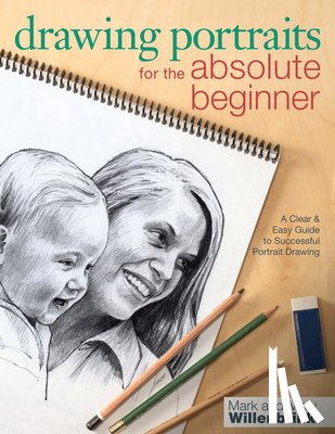 Willenbrink, Mark, Willenbrink, Mary - Drawing Portraits for the Absolute Beginner