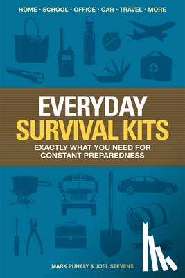 Puhaly, Mark, Stevens, Joel - Everyday Survival Kits