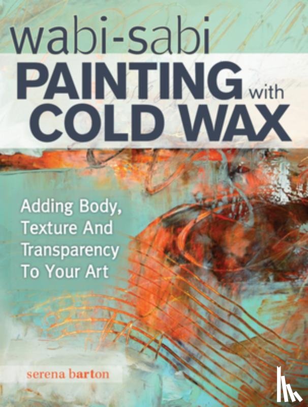 Barton, Serena - Wabi Sabi Painting with Cold Wax