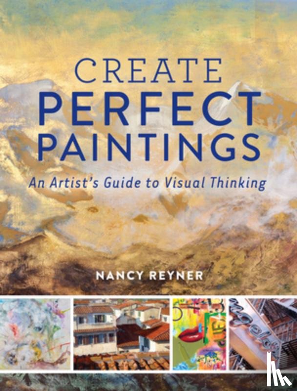 Reyner, Nancy - Create Perfect Paintings