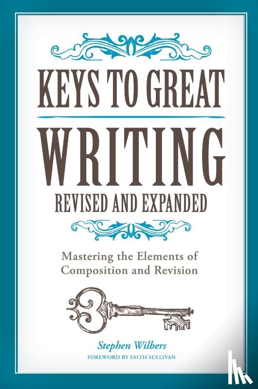 Wilbers, Stephen - Keys to Great Writing Revised and Expanded