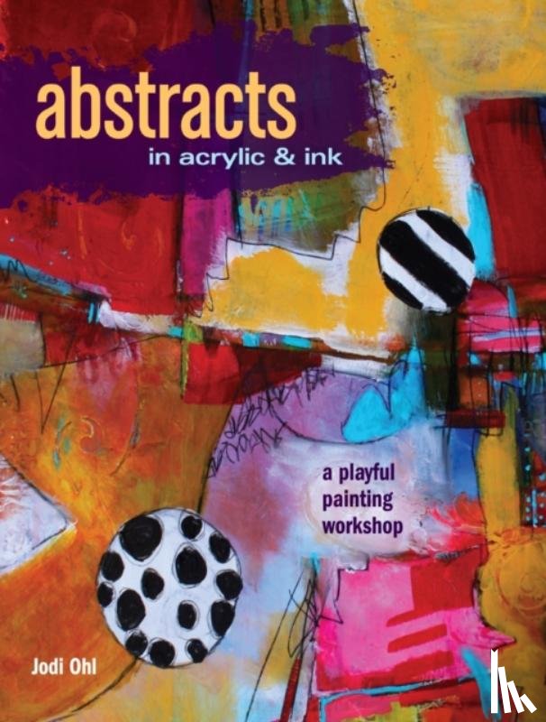 Ohl, Jodi - Abstracts in Acrylic and Ink