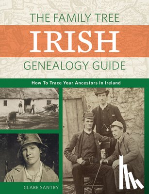 Santry, Claire - The Family Tree Irish Genealogy Guide