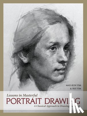 Yim, Mau-Kun - Lessons in Masterful Portrait Drawing