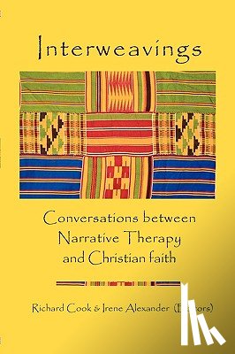 Alexander, Irene - Interweavings: Conversations Between Narrative Therapy And Christian Faith.