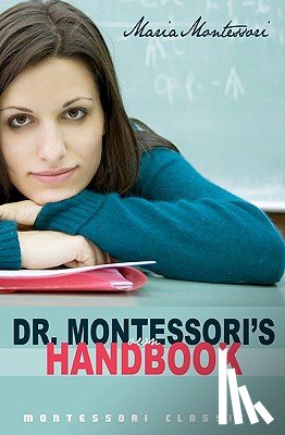 Montessori, Maria - Dr. Montessori's Own Handbook: (Montessori Classics Edition)