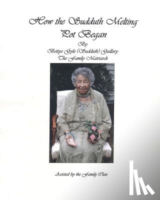 Guillory, Bettye - How The Sudduth Melting Pot Began