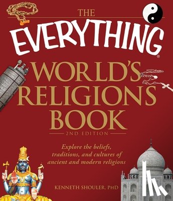 Shouler, Kenneth - The Everything World's Religions Book
