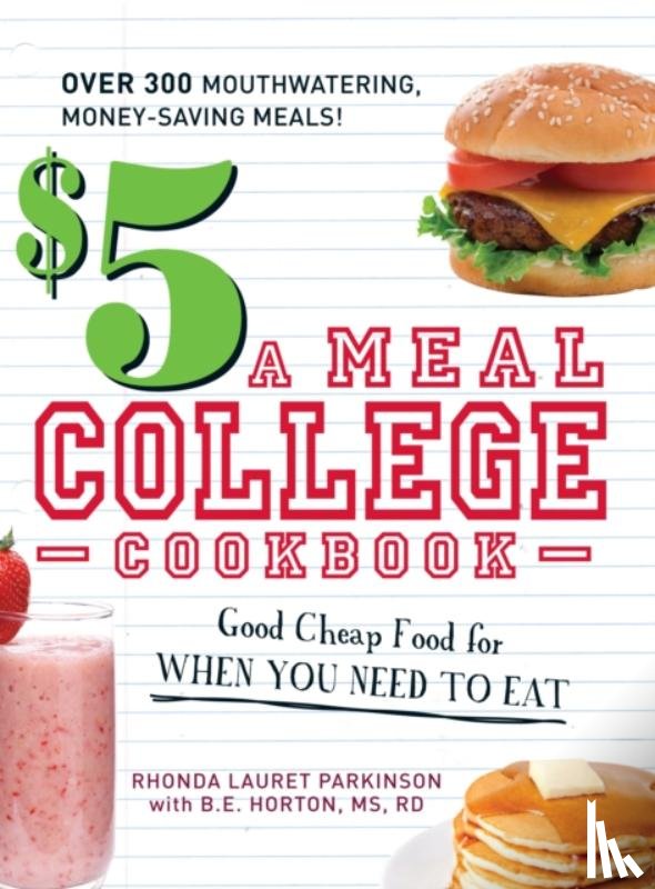 Parkinson, Rhonda Lauret, Horton, B.E. - $5 a Meal College Cookbook - Good Cheap Food for When You Need to Eat