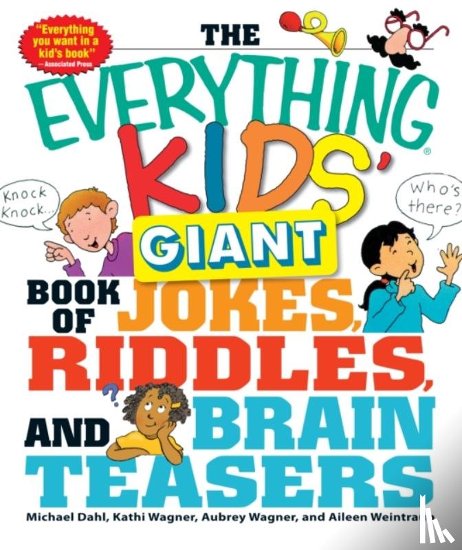 Dahl, Michael, Wagner, Kathi, Wagner, Aubrey, Weintraub, Aileen - The Everything Kids' Giant Book of Jokes, Riddles, and Brain Teasers