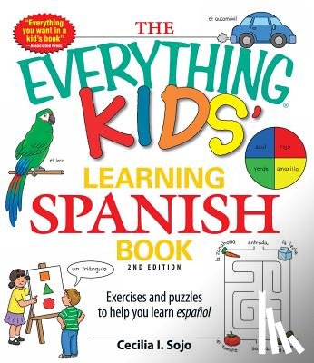 Sojo, Cecila I - The Everything Kids' Learning Spanish Book
