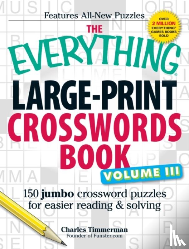 Timmerman, Charles - The Everything Large-Print Crosswords Book, Volume III