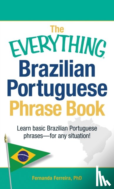 Ferreira, Fernanda - The Everything Brazilian Portuguese Phrase Book