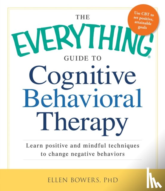 Ellen, PhD Bowers - The Everything Guide to Cognitive Behavioral Therapy