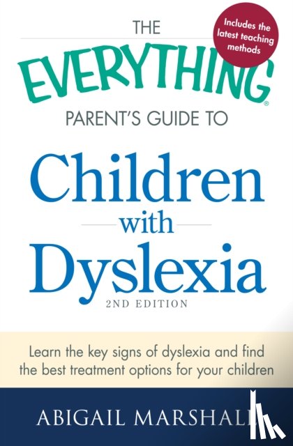 Abigail Marshall - The Everything Parent's Guide to Children with Dyslexia