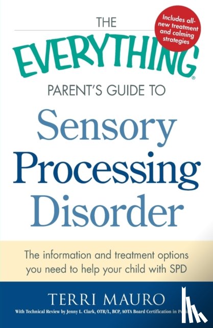 Mauro, Terri - The Everything Parent's Guide To Sensory Processing Disorder