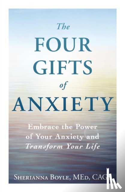 Boyle, Sherianna - The Four Gifts of Anxiety