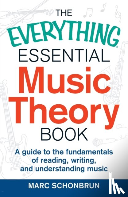 Schonbrun, Marc - The Everything Essential Music Theory Book