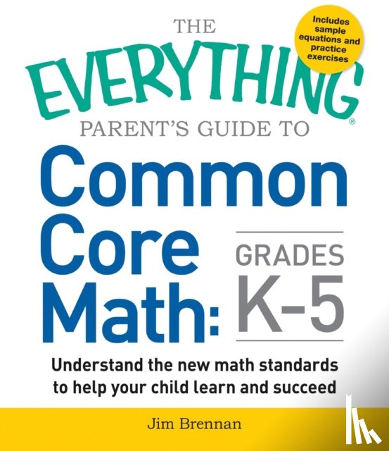 Jim Brennan - The Everything Parent's Guide to Common Core Math Grades K-5